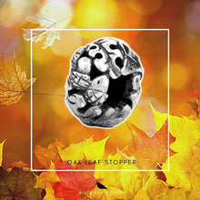 Load image into Gallery viewer, Oak Leaf stopper
